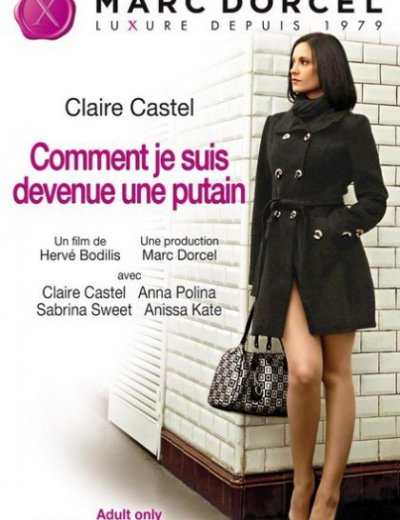 Как Я Стала Шлюхой: Клэр Кастель / Claire Castel: Comment Je Suis Devenue Libertine (2012, HD) На Русском